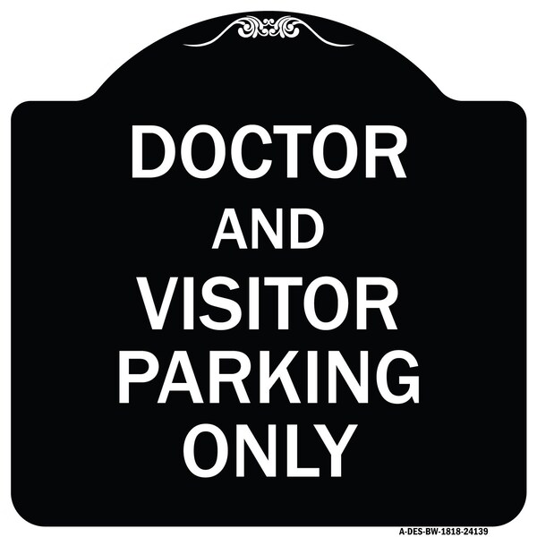 Doctor and Visitor Parking Only Heavy-Gauge Aluminum Architectural Sign, 18" x 18", BW-1818-24139